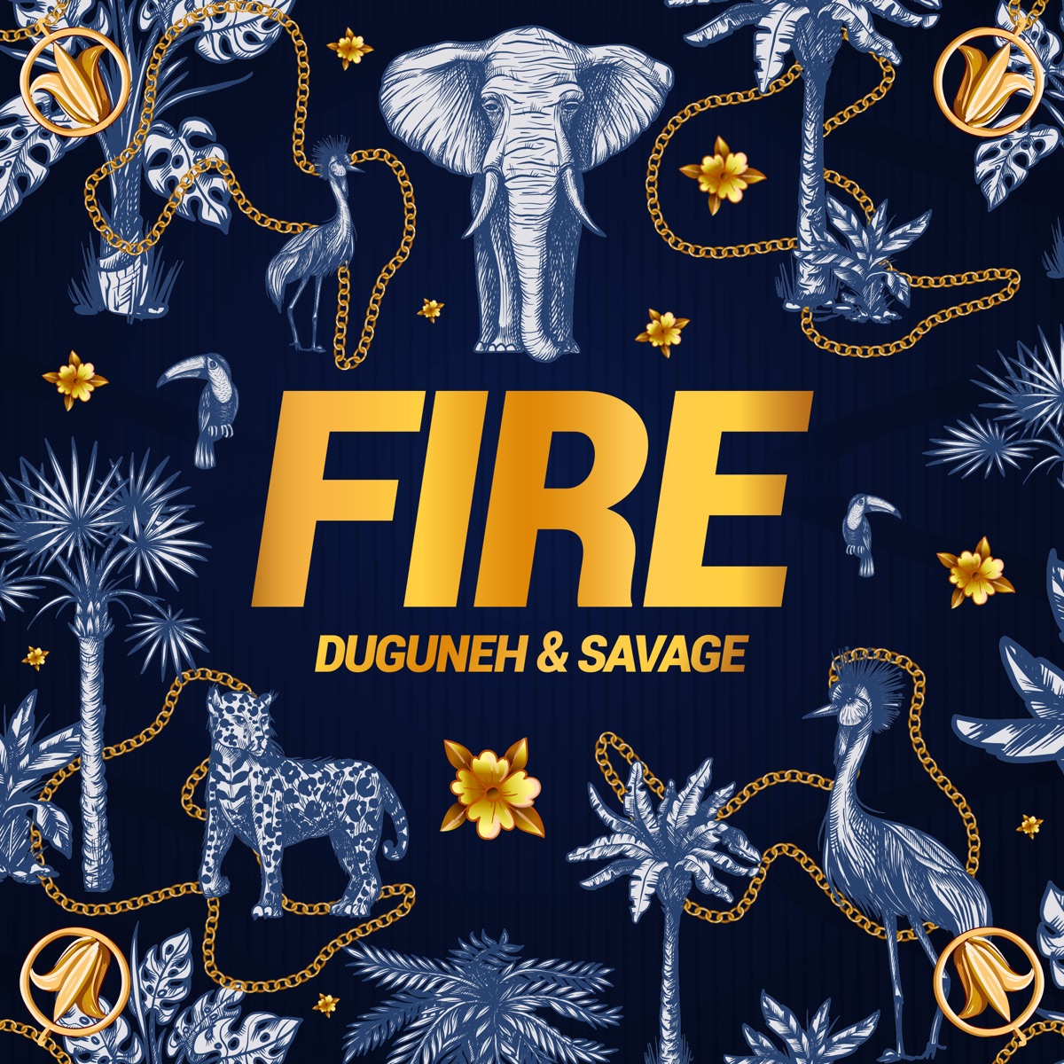 Fire - Single by Duguneh & Savage album cover