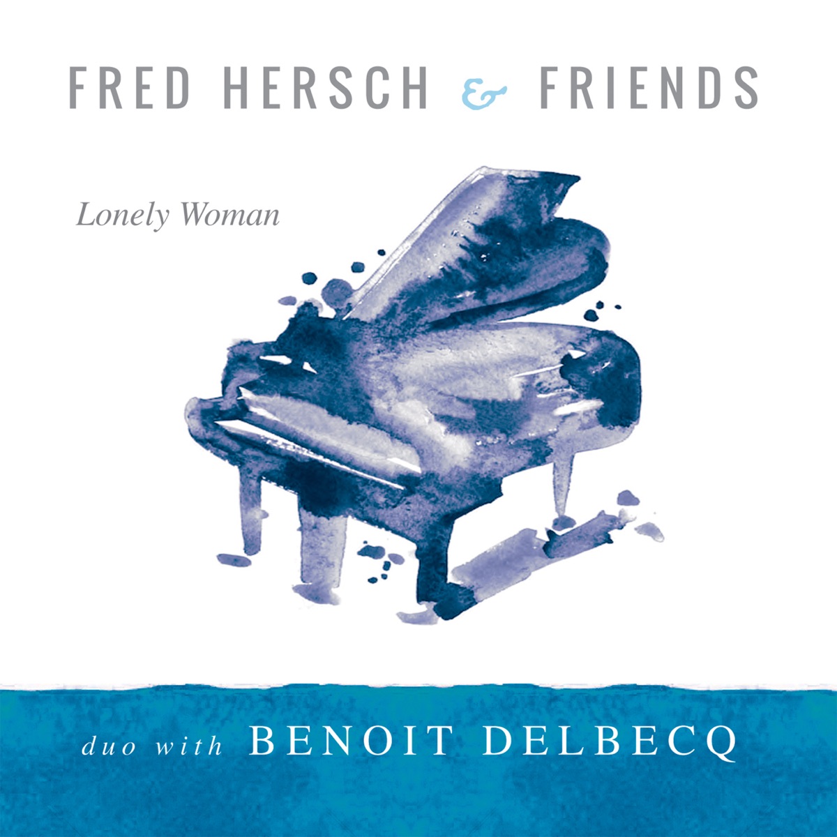 Lonely Woman (feat. Benoît Delbecq) - Single by Fred Hersch album cover