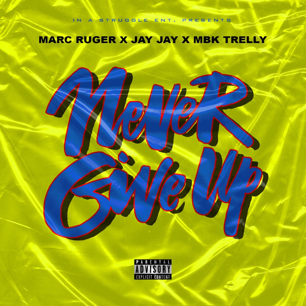 Never Give Up (feat. JAY JAY & MBK Trelly) - Single by Marc Ruger album cover