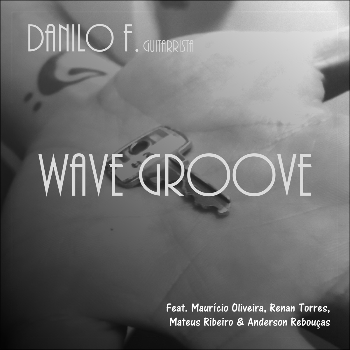 Wave Groove (feat. Maurício Oliveira, Anderson Rebouças, Renan Torres & Mateus Ribeiro) - Single by Danilo F. Guitarrista album cover