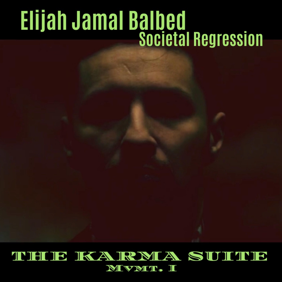 The Karma Suite Mvmt I: Societal Regression - Single by Elijah Jamal Balbed album cover