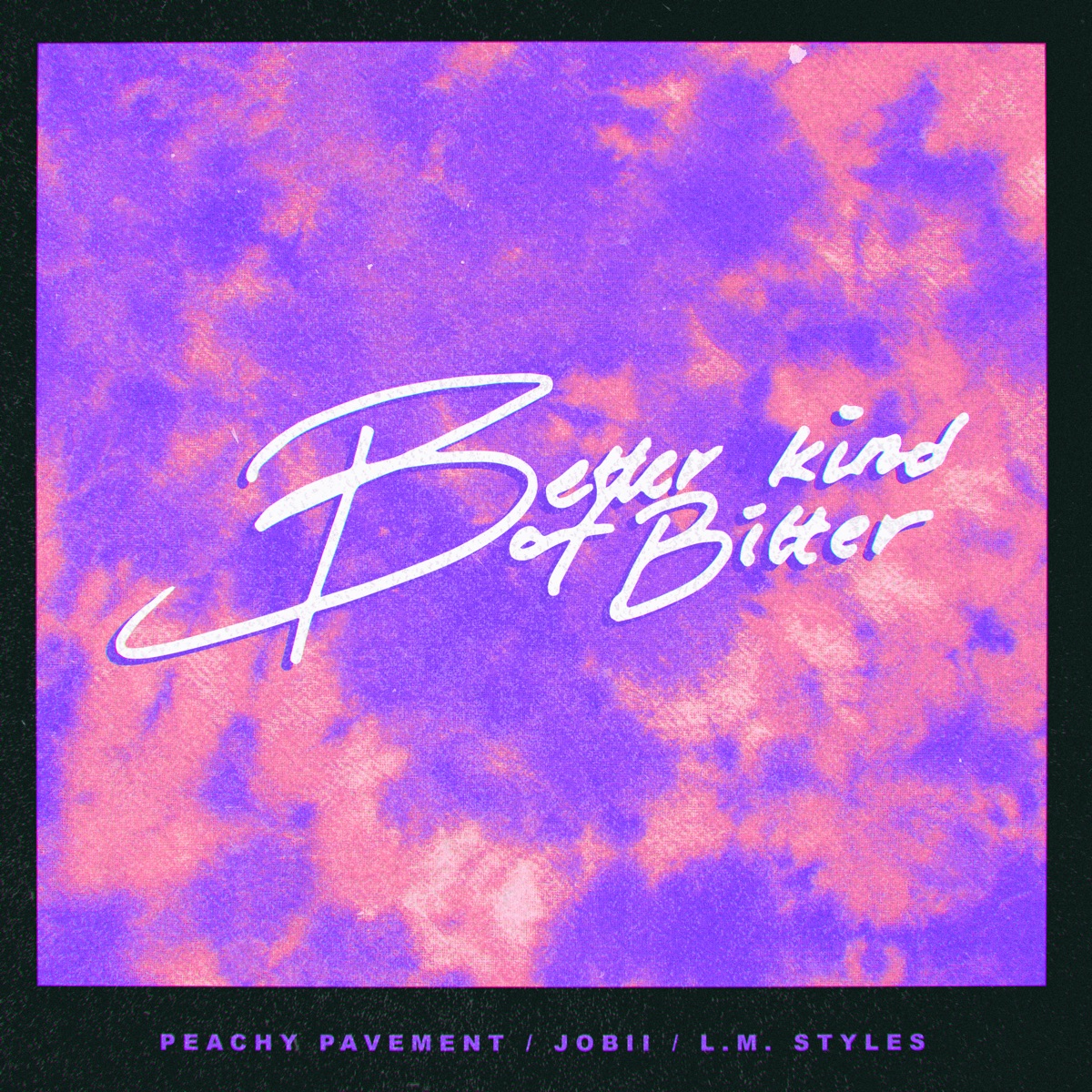 Better Kind of Bitter - Single by Jobii, L.M. Styles & Peachy Pavement album cover