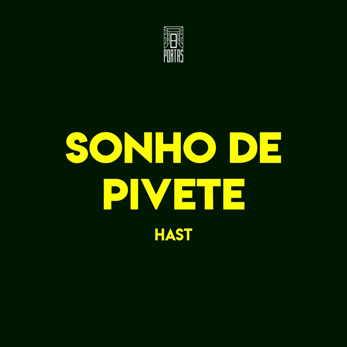 Sonho de Pivete (feat. Hast) - Single by 8 Portas album cover