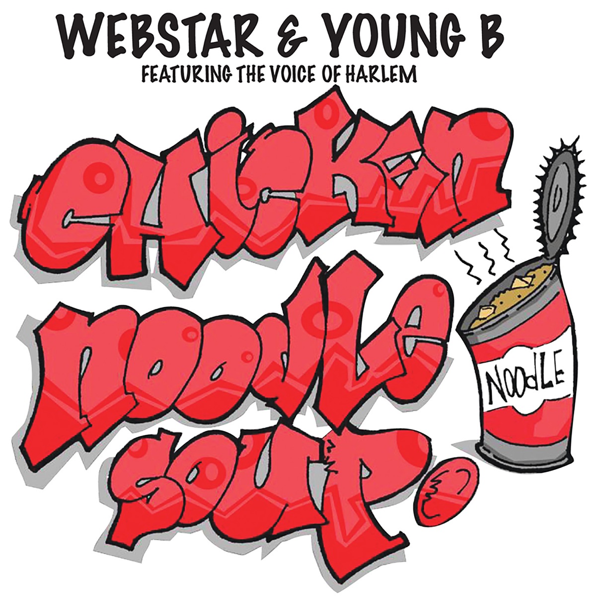 Chicken Noodle Soup (feat. AG aka the Voice of Harlem) - Single by Webstar & Young B album cover