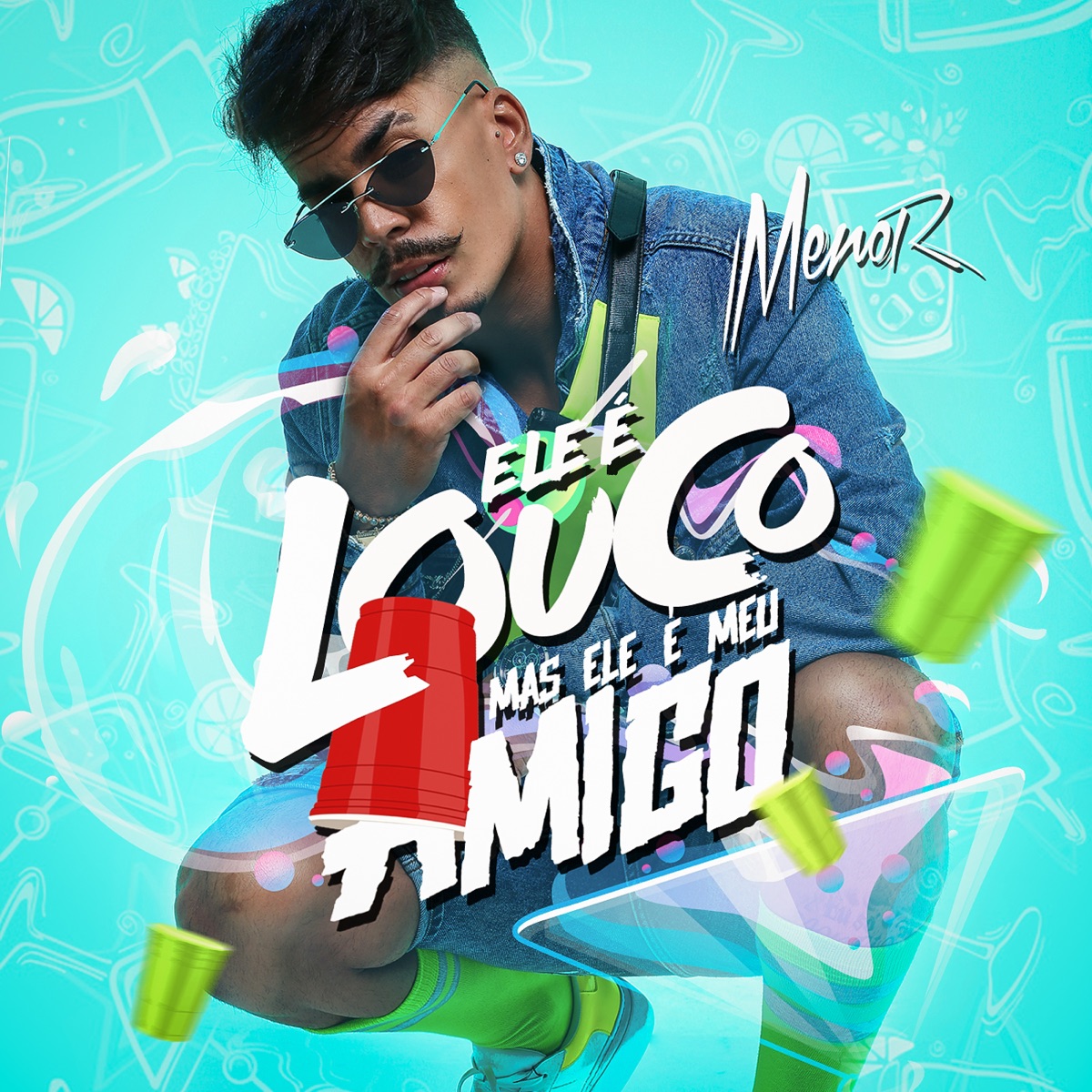 Ele É Louco, Mas Ele É Meu Amigo - Single by Menor album cover