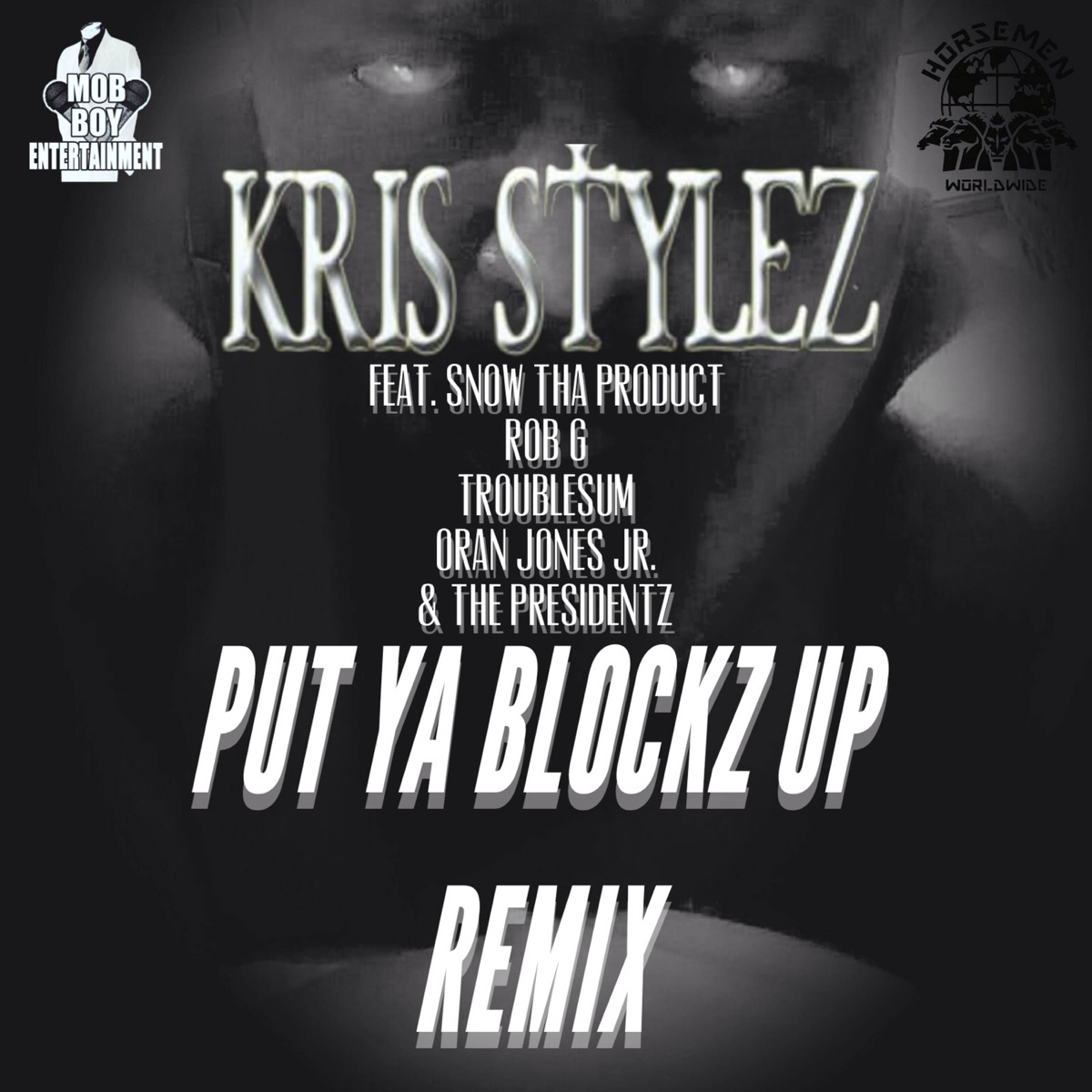 Put Ya Blockz Up (Remix) [feat. The Presidentz, Rob G, Oran Jones Jr., Troublesum & Snow Tha Product] - Single by Kris Stylez album cover