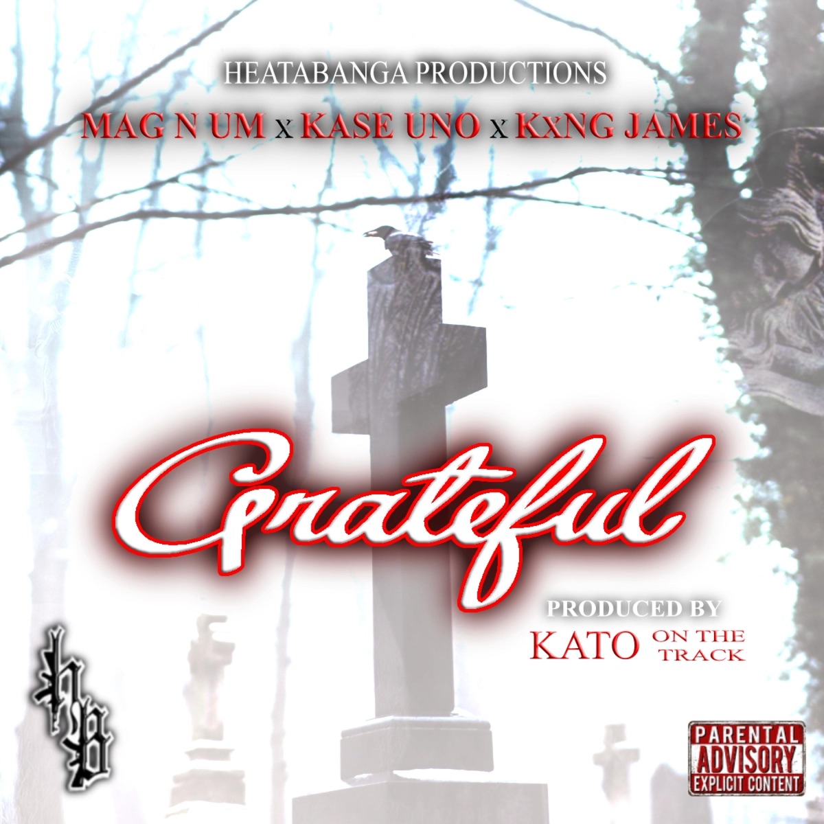 Grateful (feat. Mag N Um, Kase Uno, KxNG James & Kato On the Track) - Single by HeataBanga Productions album cover