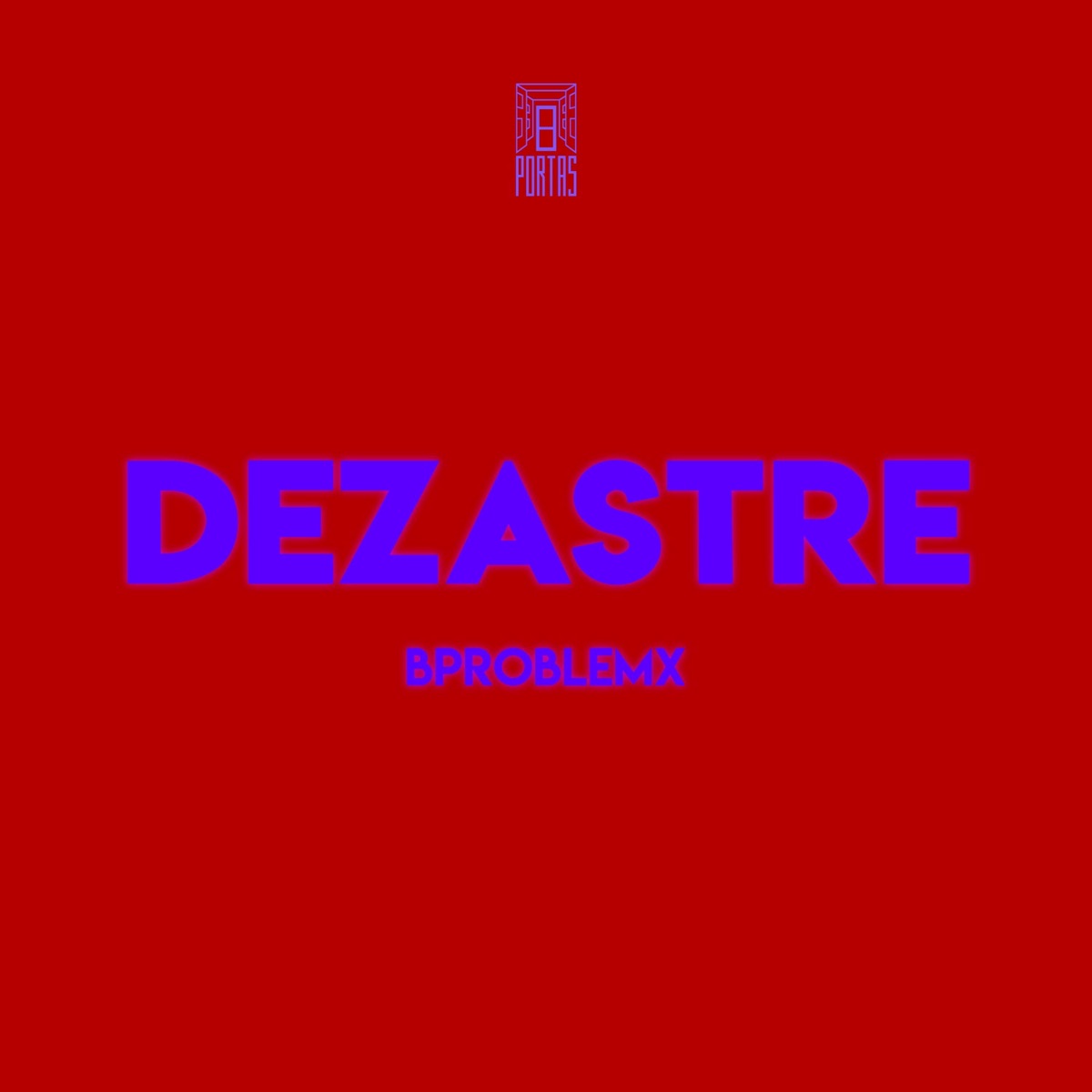 Dezastre (feat. Bproblemx) - Single by 8 Portas album cover
