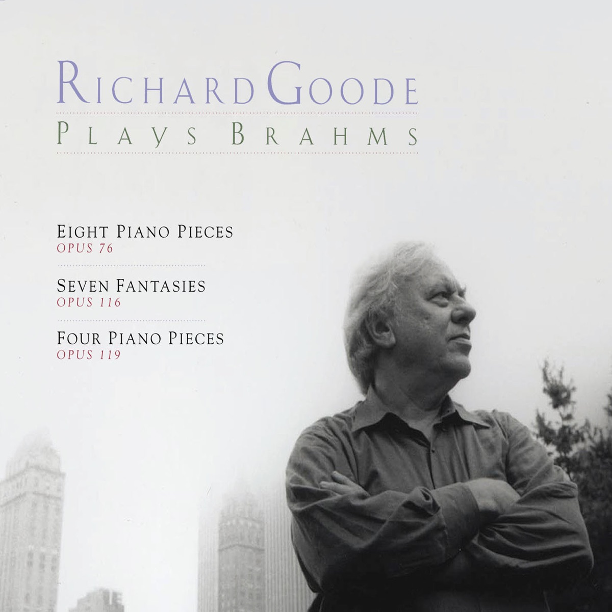Richard Goode Plays Brahms: Piano Pieces, Op. 76 & 119 - Fantasies, Op. 116 by Richard Goode album cover