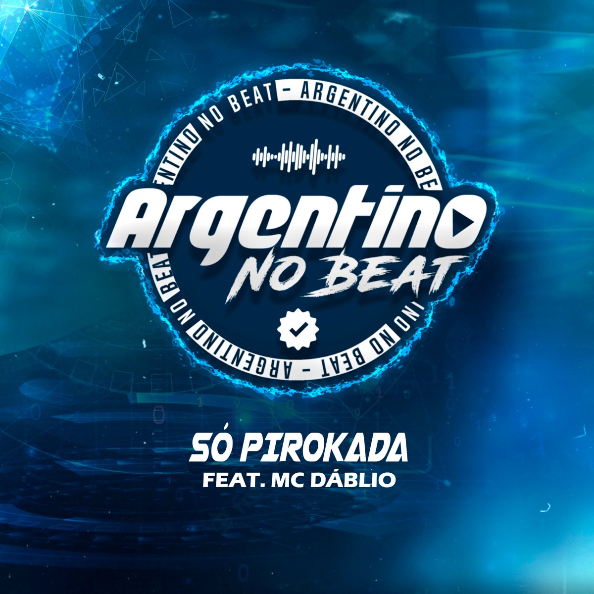 Só Pirokada (feat. MC Dablio) - Single by Argentino No Beat album cover
