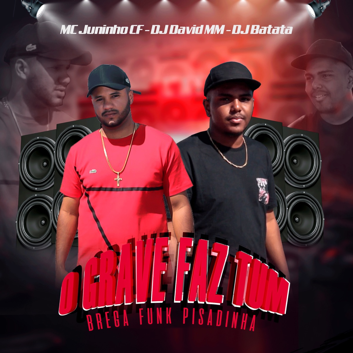 O Grave Faz Tum (Brega Funk Pisadinha) - Single by Mc Juninho Cf, Dj David MM & Dj Batata album cover