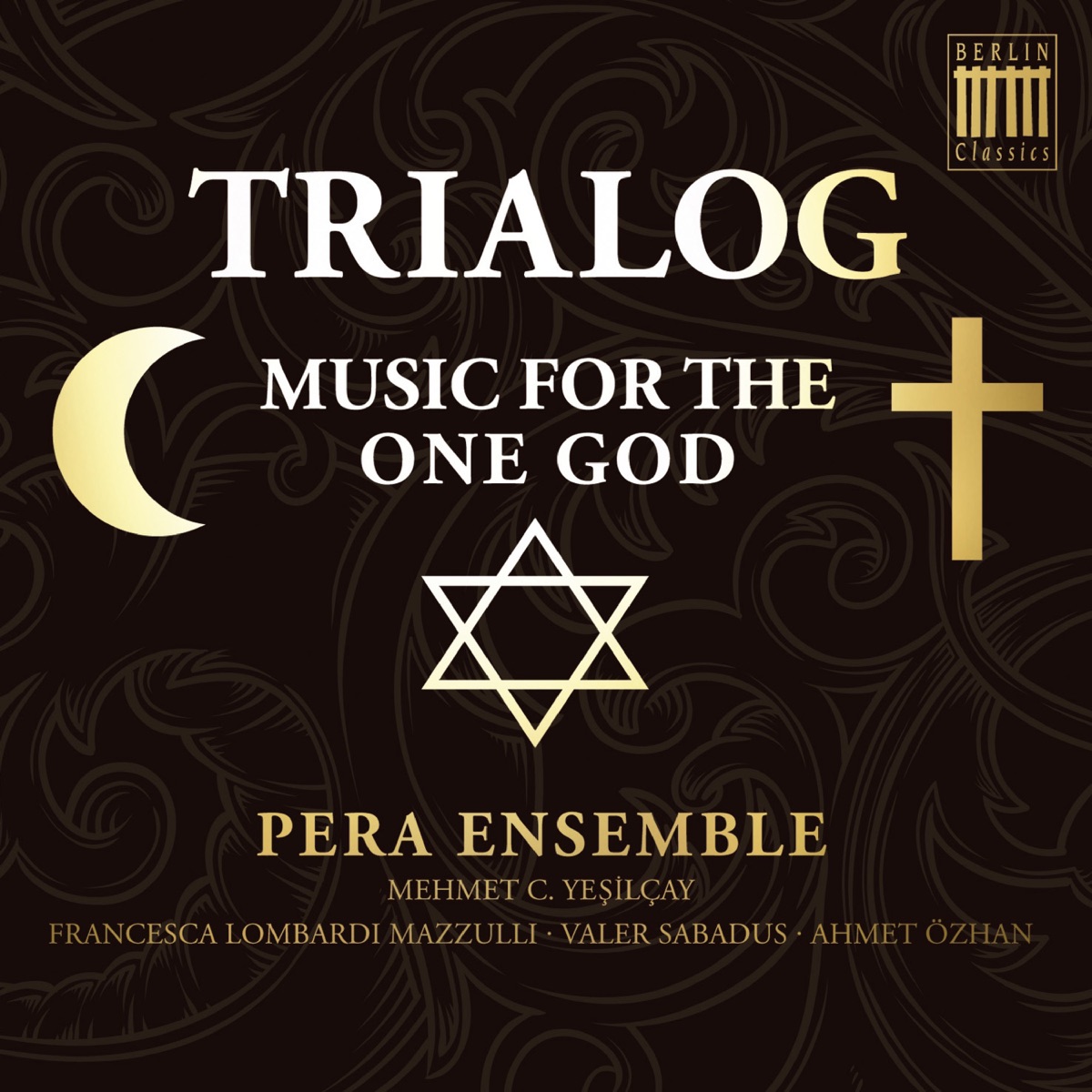 Trialog (Music for the One God) by Pera Ensemble, Mehmet Cemal Yesilcay & Chamber Choir of Europe album cover