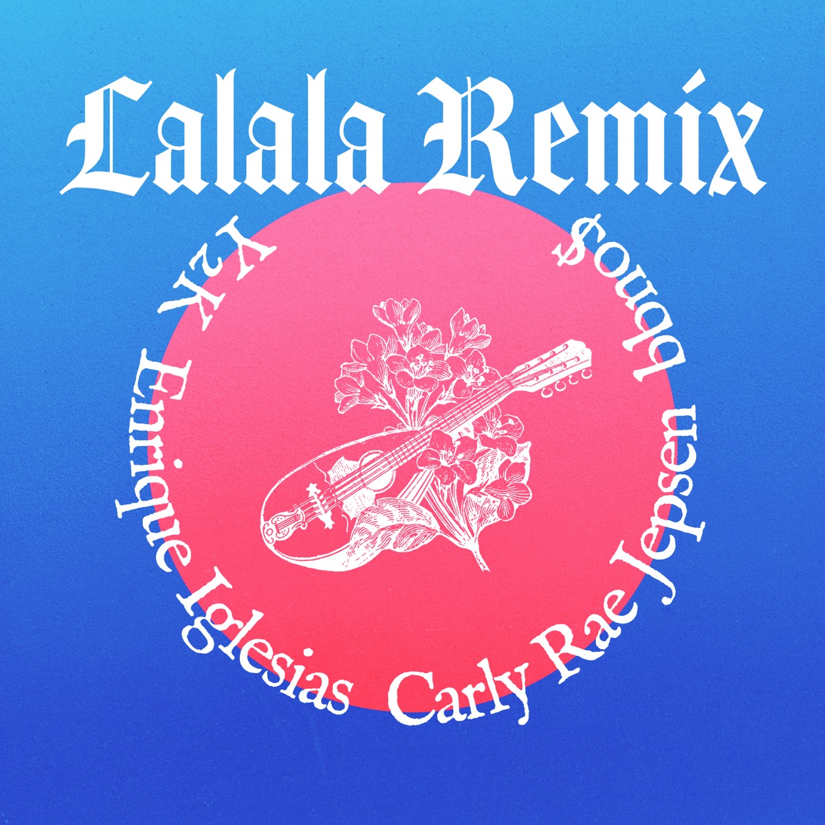 Lalala (Remix) - Single by Y2K, bbno$, Enrique Iglesias & Carly Rae Jepsen album cover
