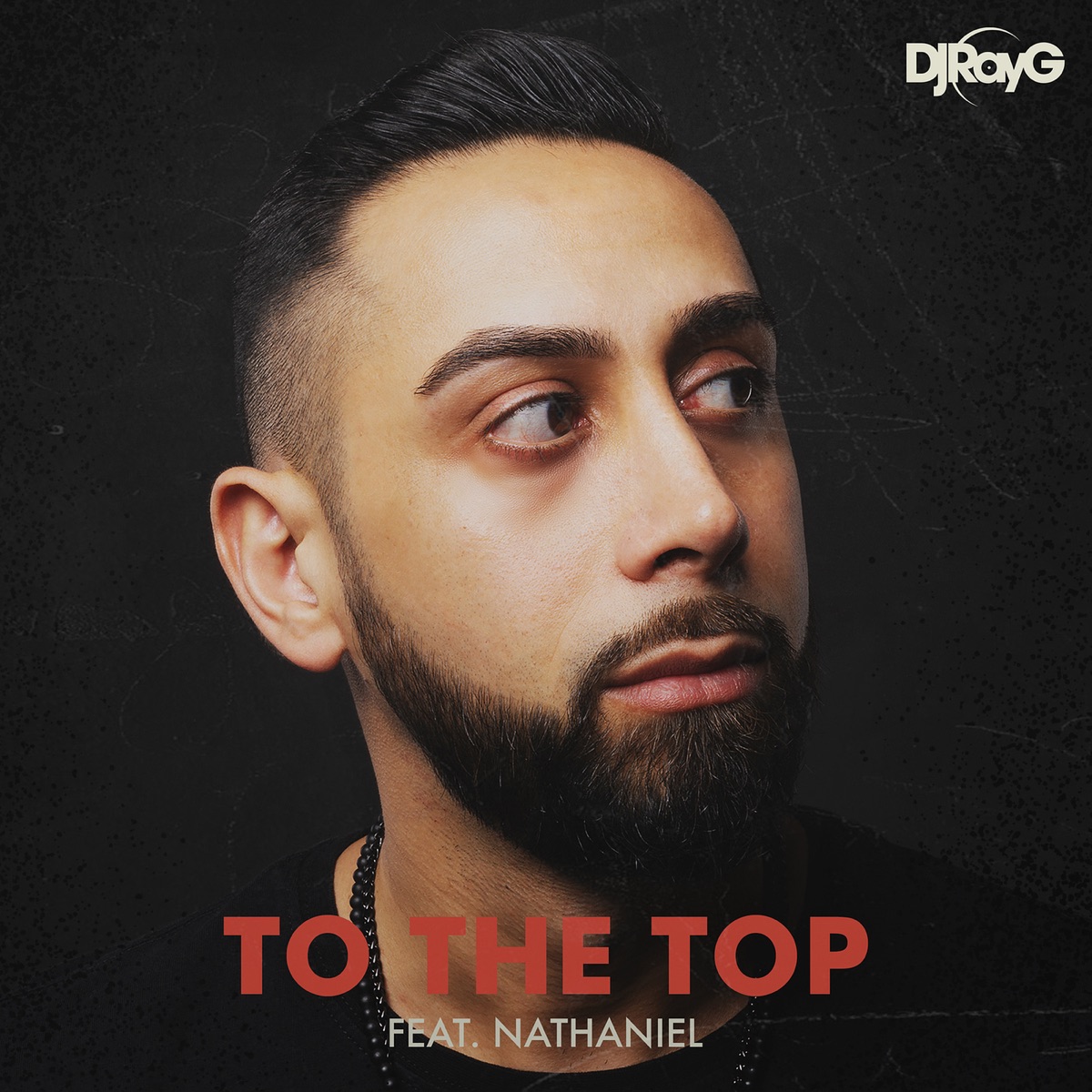 To the Top - Single (feat. Nathaniel) - Single by DJ RayG album cover