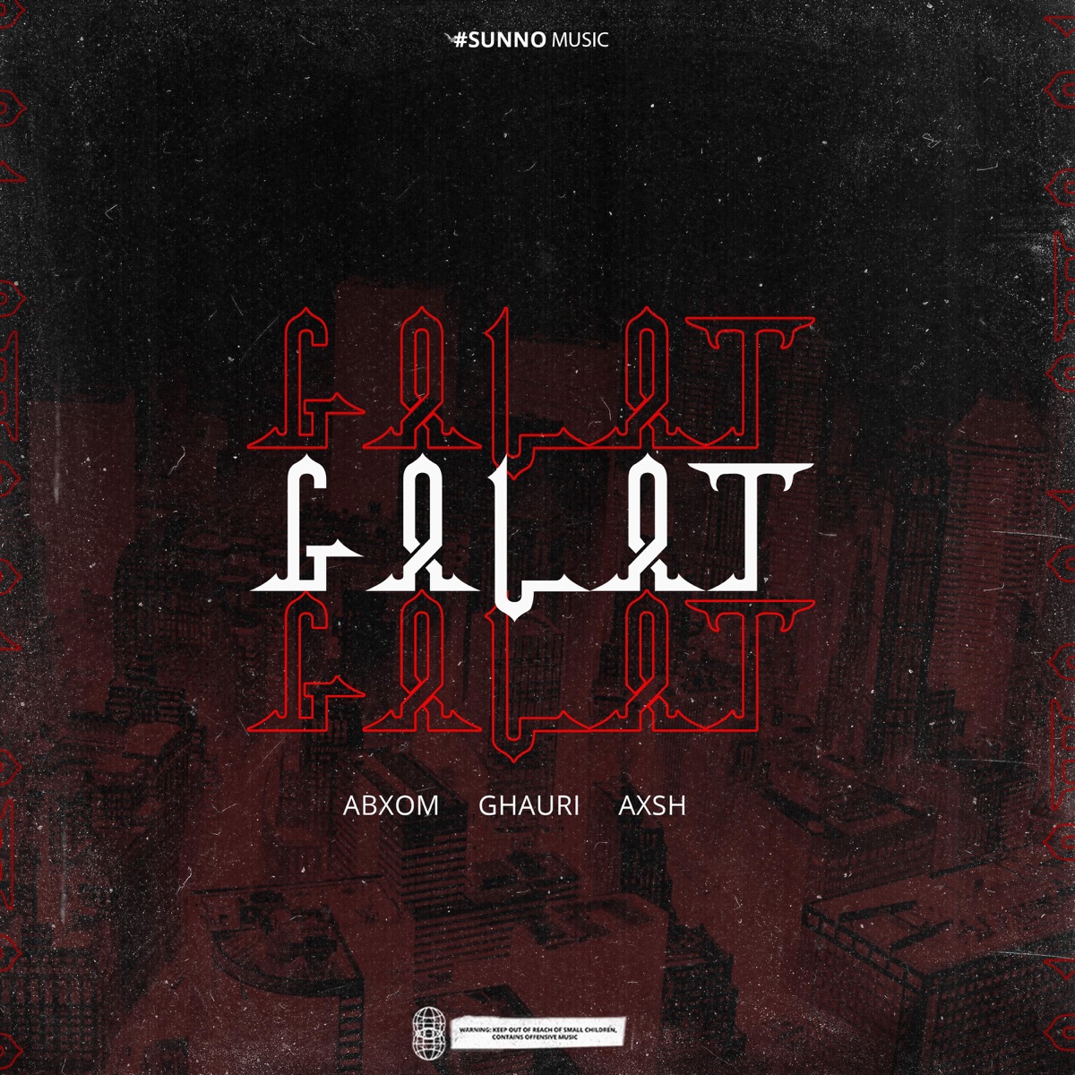 Galat (feat. Abxom, Axsh & Ghauri) - Single by Sunno Music album cover