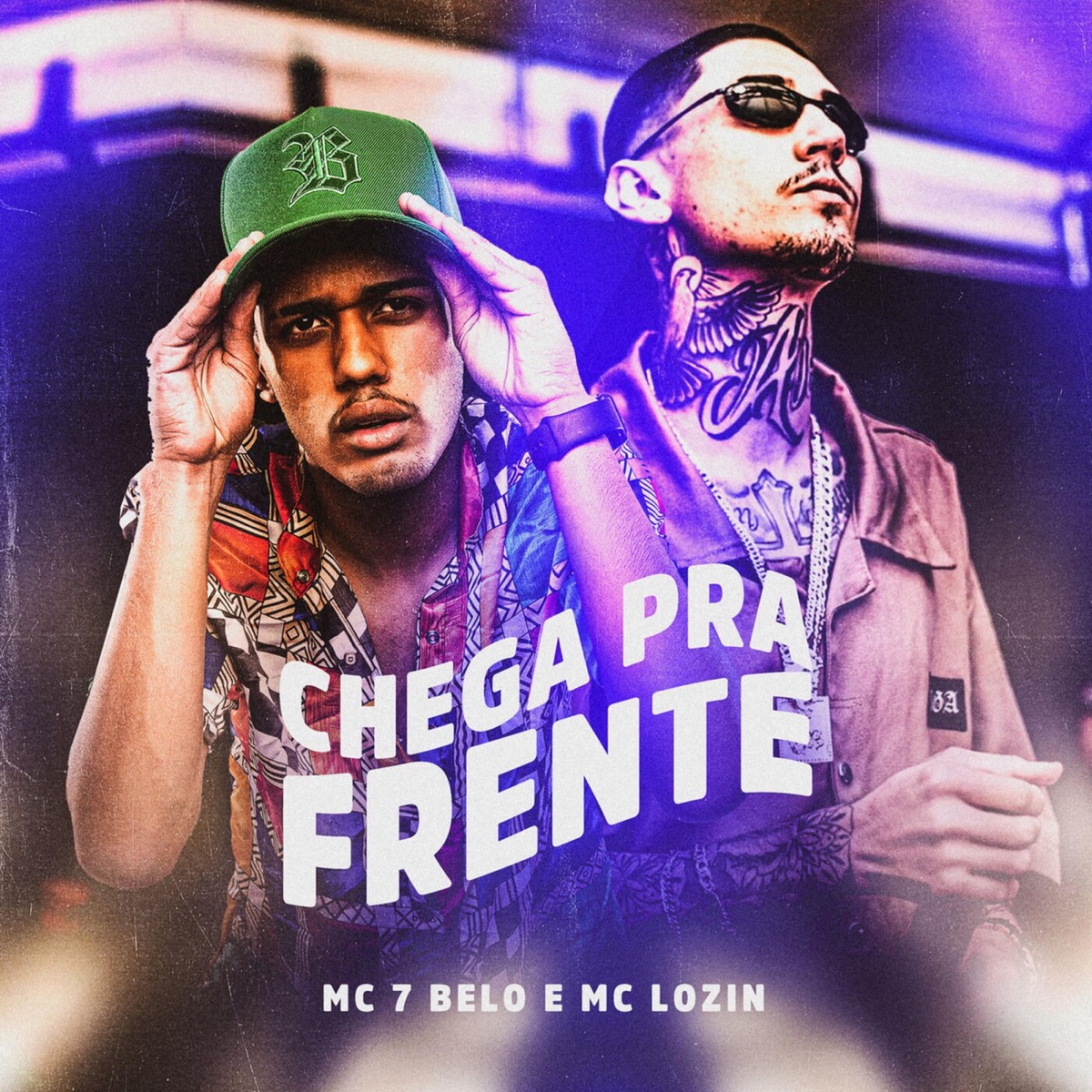 Chega Pra Frente - Single by Mc 7 Belo & MC Lozin album cover