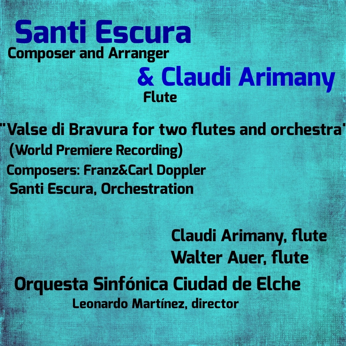 Valse di Bravura for Two Flutes and Orchestra (World Premiere Recording) - Single by Santi Escura, Claudi Arimany, Walter Auer & Orquesta Sinfónica Ciudad de Elche album cover