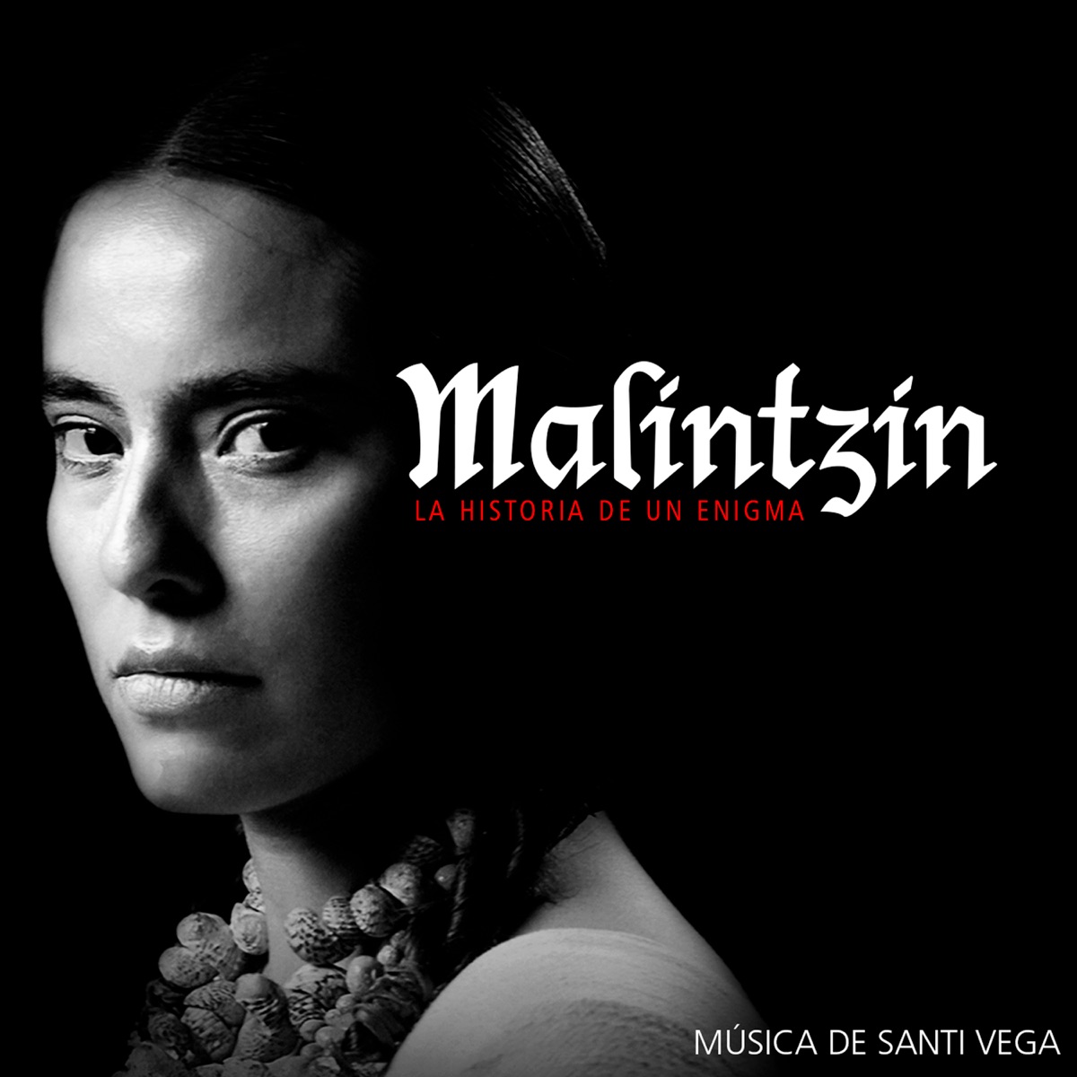 Malintzin, la Historia de un Enigma (Original Motion Picture Soundtrack) by Santi Vega album cover