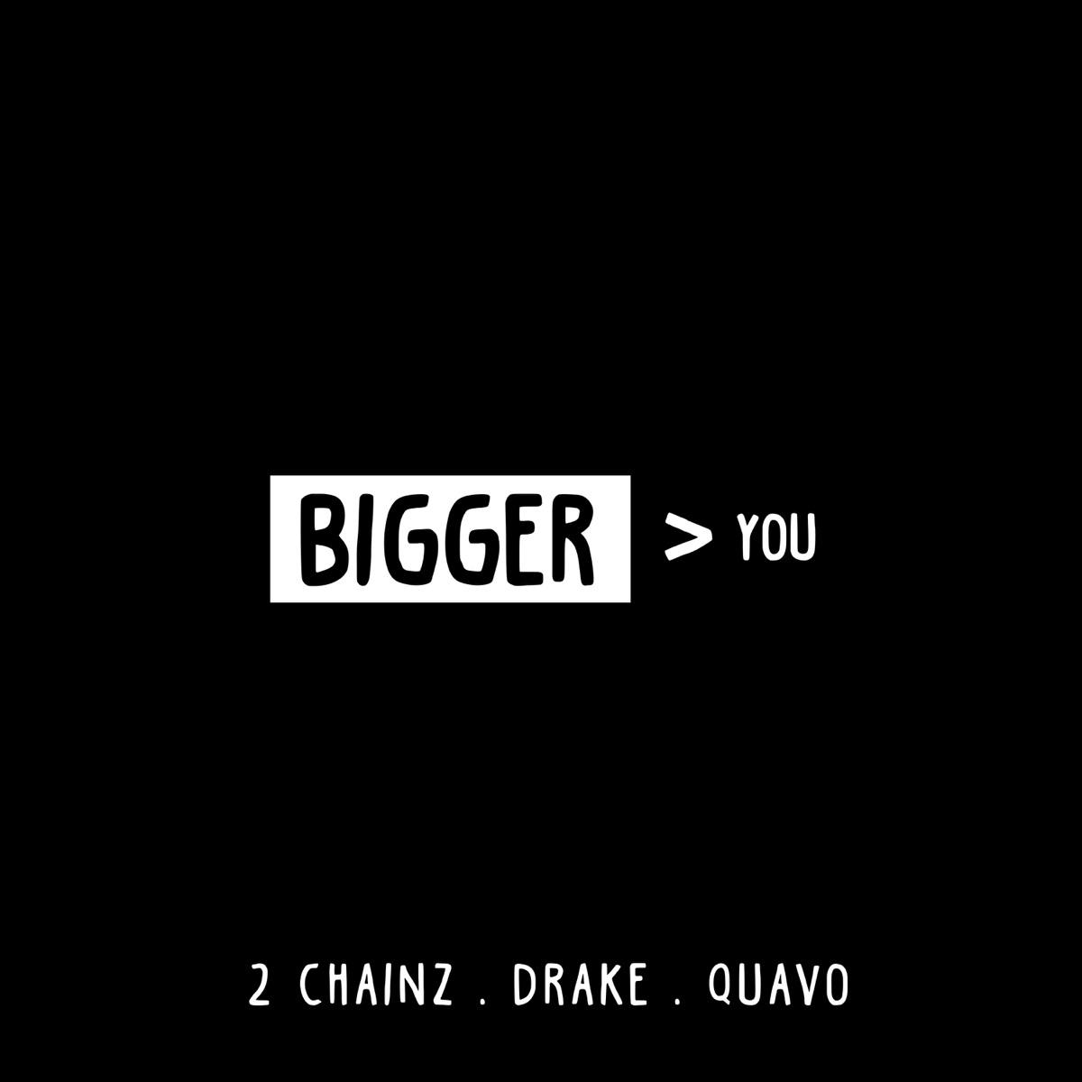 Bigger Than You (feat. Drake & Quavo) - Single by 2 Chainz album cover