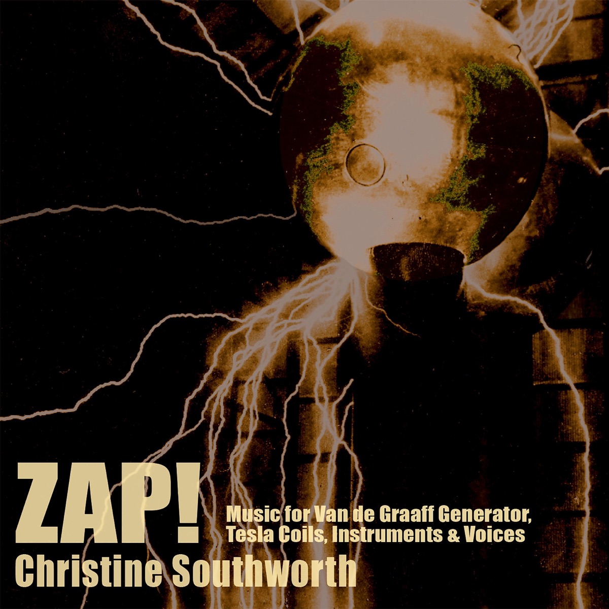 Zap! Music for Van de Graaff Generator, Tesla Coils, Instruments, and Voices (feat. Robert Black, David Cossin, Felix Fan, Philippa Thompson, Eddie Whalen & Evan Ziporyn) by Christine Southworth album cover