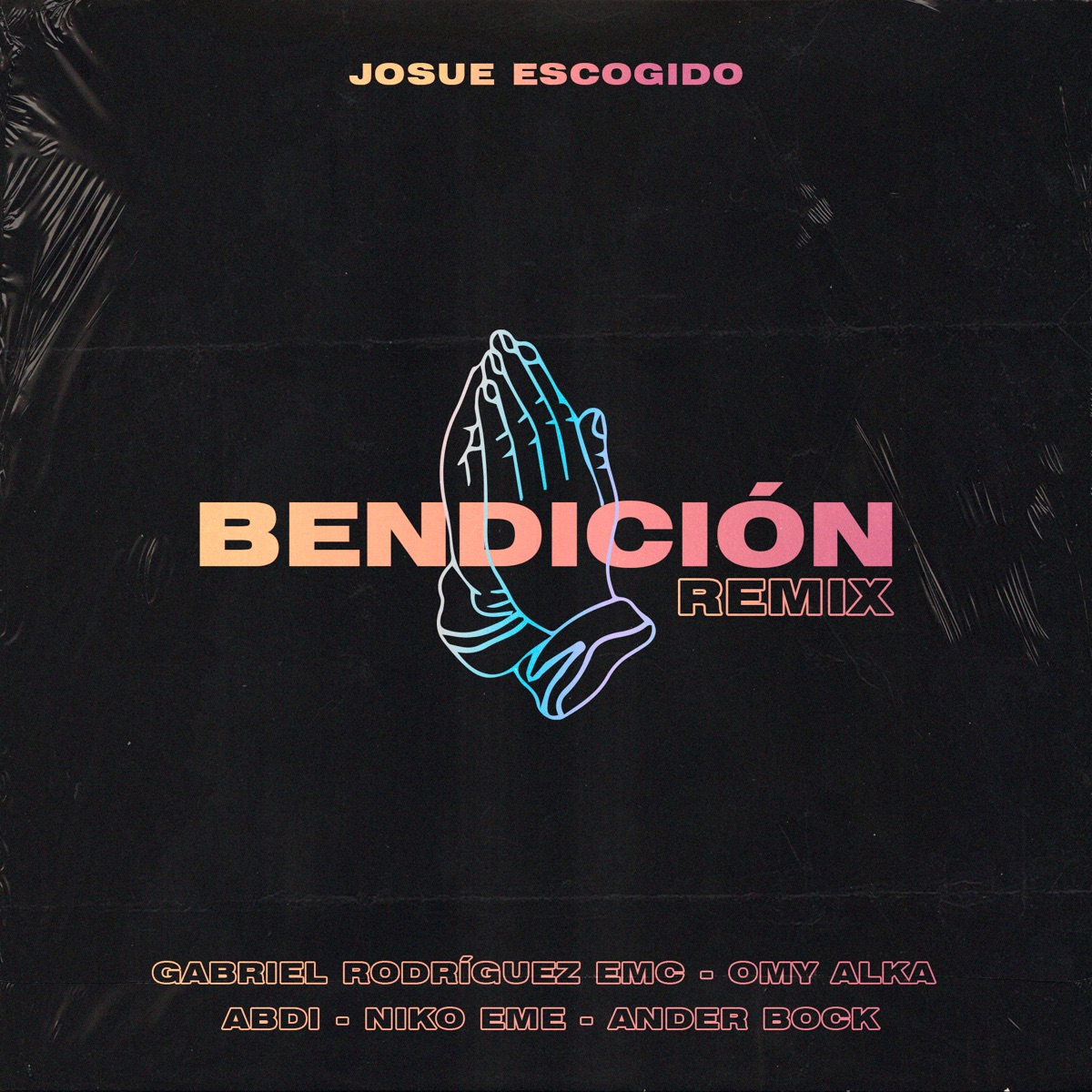 Bendición (Remix) [feat. GabrielRodriguezEMC, Abdi, Omy Alka, Ander Bock & Niko Eme] - Single by JOSUE ESCOGIDO album cover