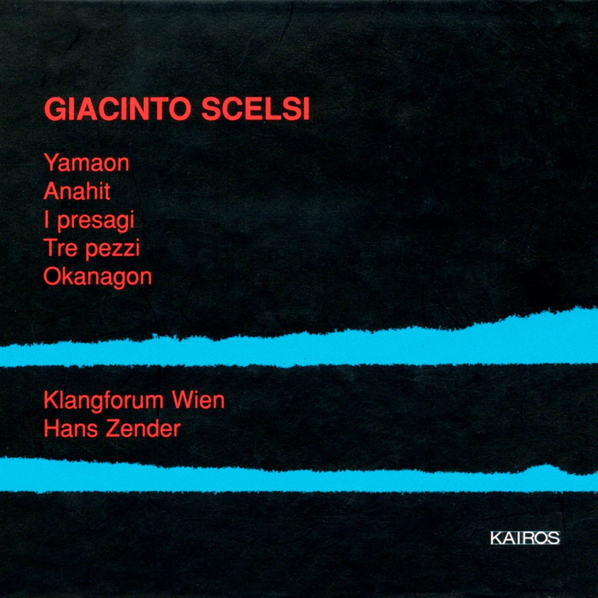 Giacinto Scelsi: Works for Chamber Ensemble by Roland Hermann, Annette Bik, Klangforum Wien, Hans Zender & Pierre-Stephane Meuge album cover