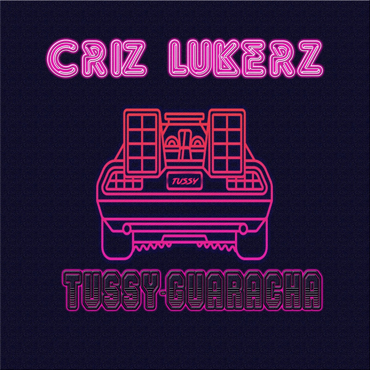 Tussy-Guaracha - Single by Criz Lukerz album cover