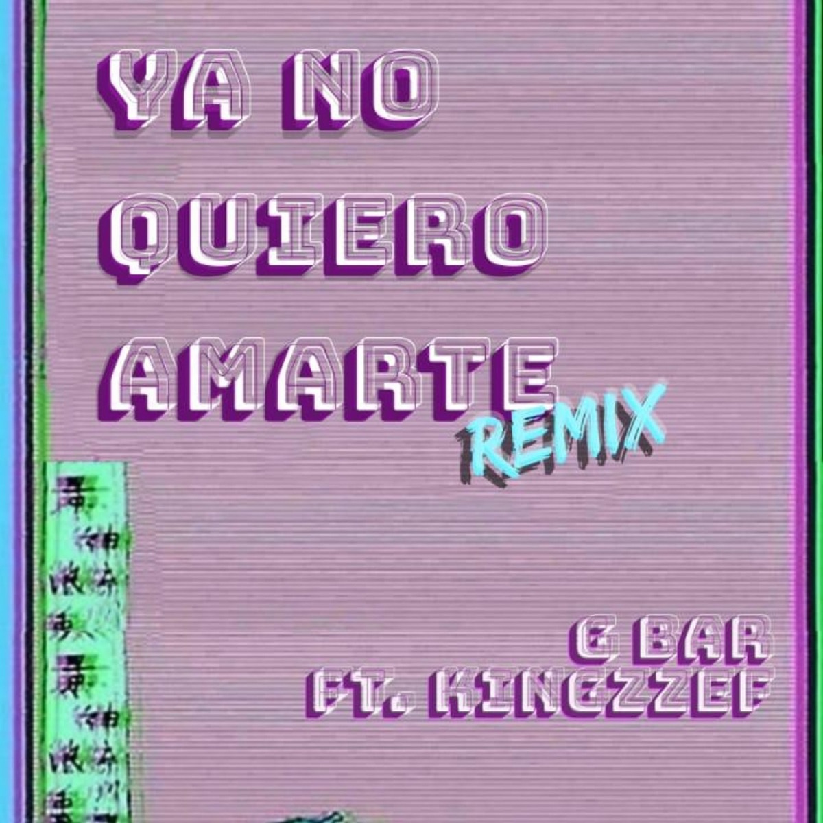 Ya No Quiero Amarte (Remix) [feat. Kingzzef] - Single by G-Bar album cover