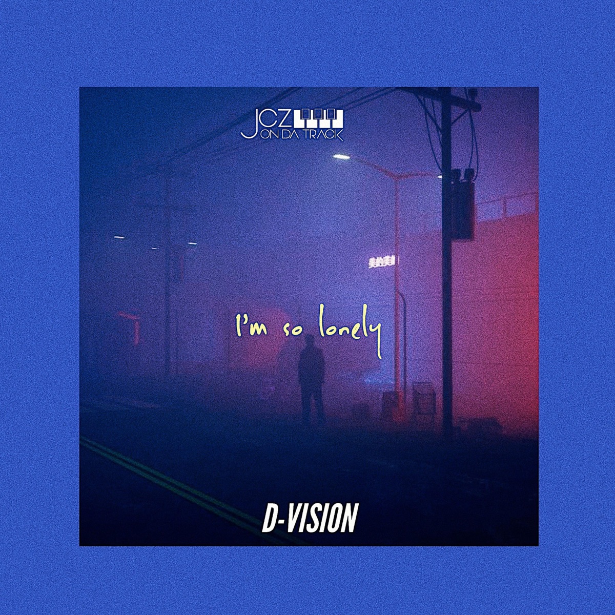 I'm So Lonely (feat. D-Vision) - Single by JCZ album cover
