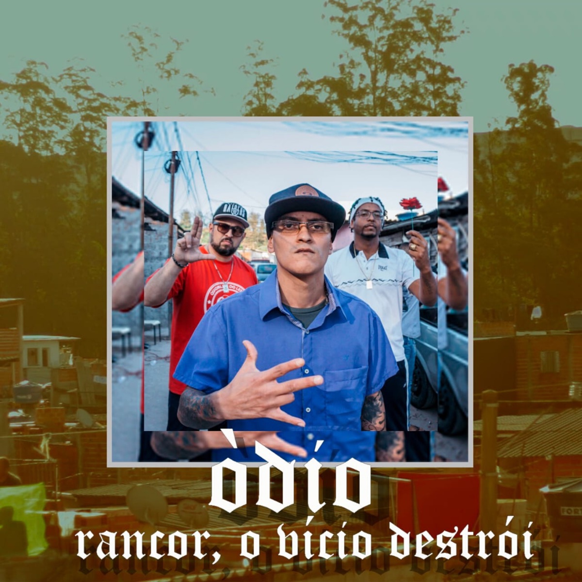 Ódio Rancor, o Vício Destrói - Single by Mano T MC, Zoio 3D & Dr Gui album cover