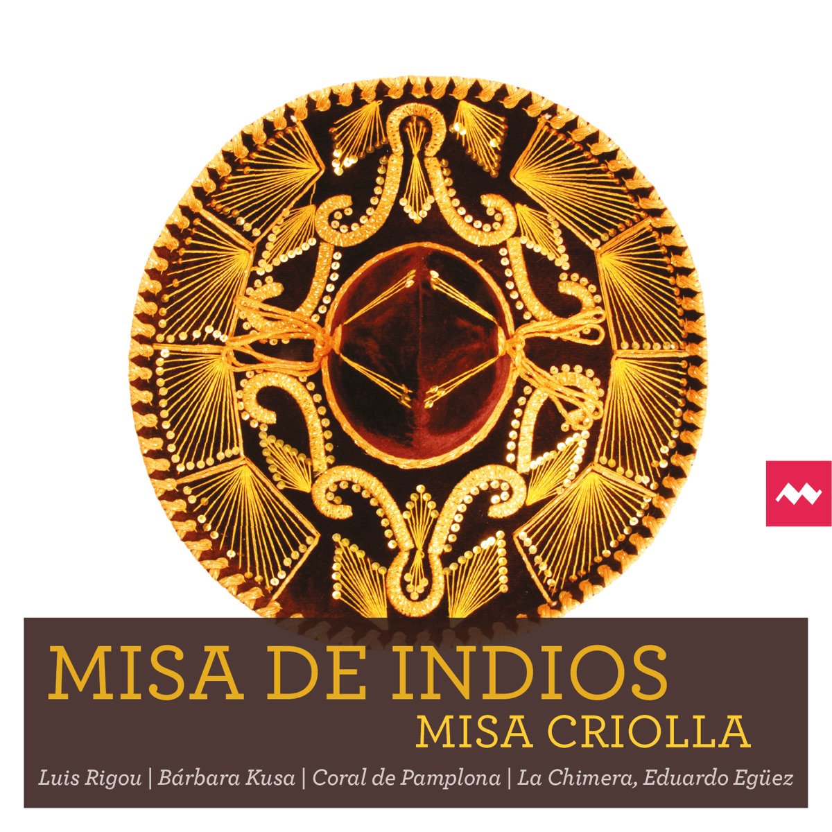 Misa de Indios - Misa Criolla by La Chimera, Coral de Camara de Pamplona, Luis Rigou, Barbara Kusa & Eduardo Egüez album cover