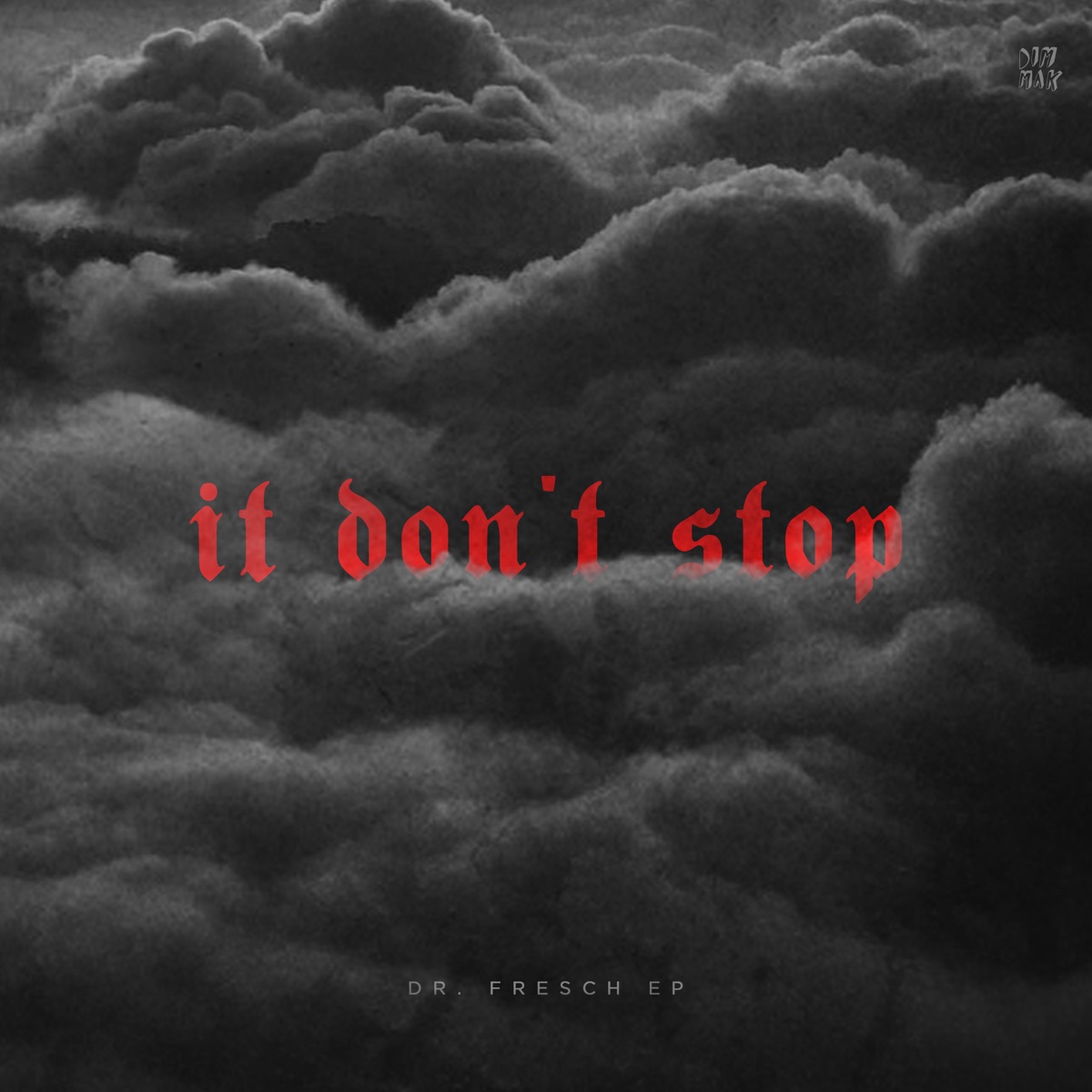 It Don’t Stop - EP by Dr. Fresch album cover