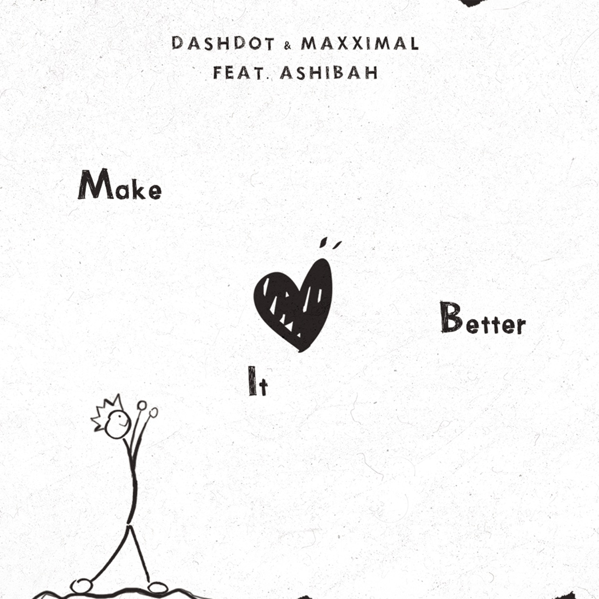 Make It Better - Single by Dashdot, Maxximal & Ashibah album cover