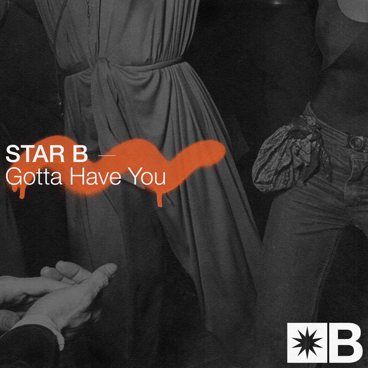 Gotta Have You - Single by Star B, Riva Starr & Mark Broom album cover