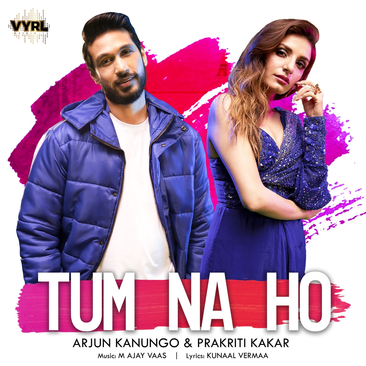Tum Na Ho - Single by Arjun Kanungo, Prakriti Kakar & M Ajay Vaas album cover
