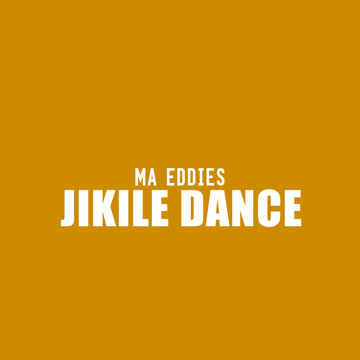 Jikile Dance - Single by Ma eddies album cover