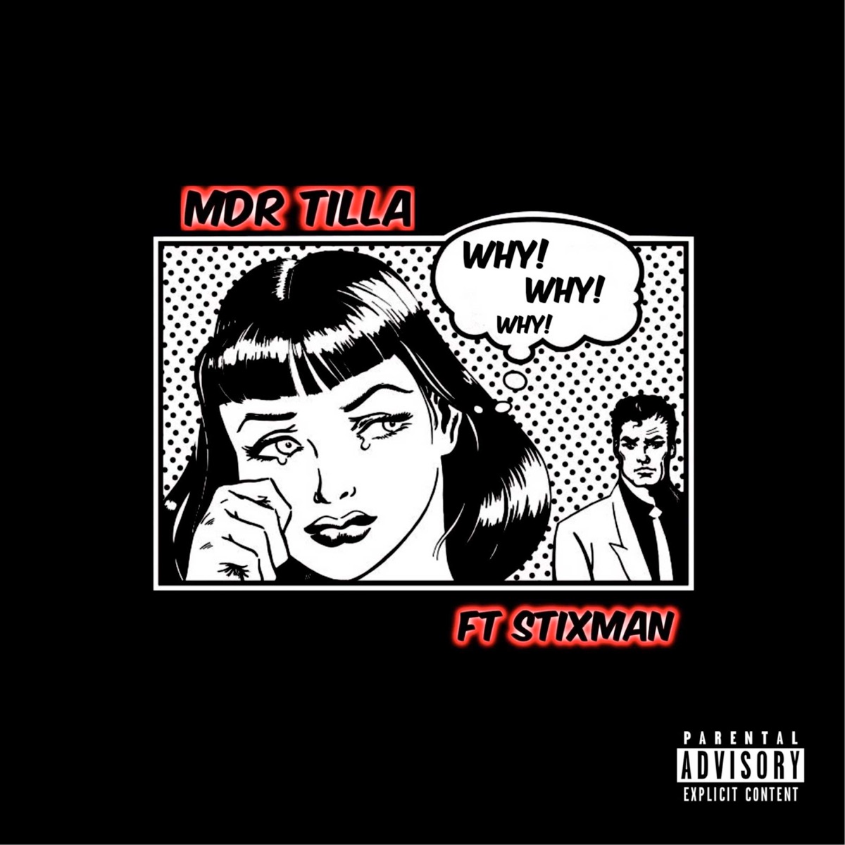 Why Why Why (feat. Stixman) - Single by MDR Tilla album cover