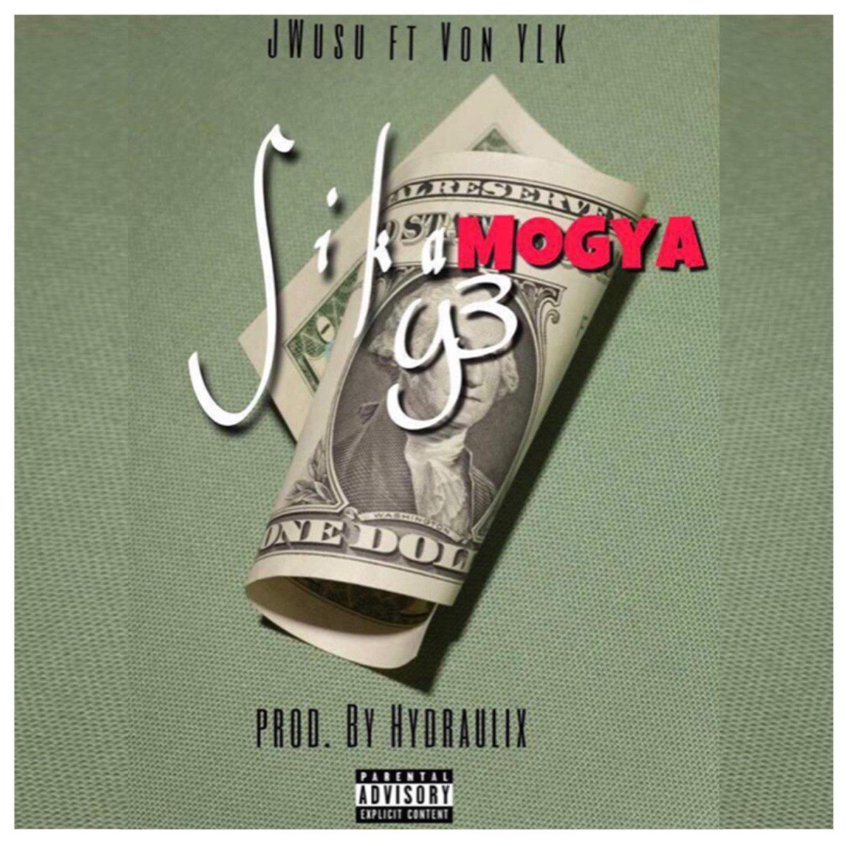 Sika Ye Mogya (Von YLK) - Single by Jwusu album cover