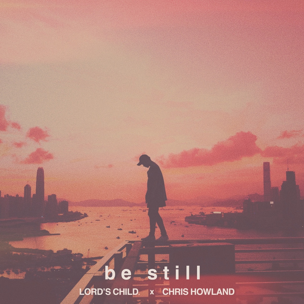 Be Still - Single by Lord's Child & Chris Howland album cover