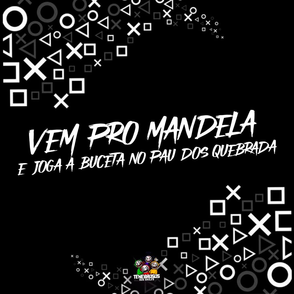 Vem pro Mandela e Joga a Buceta no Pau dos Quebrada - Single by DJ RPR & Mc Brooklyn album cover