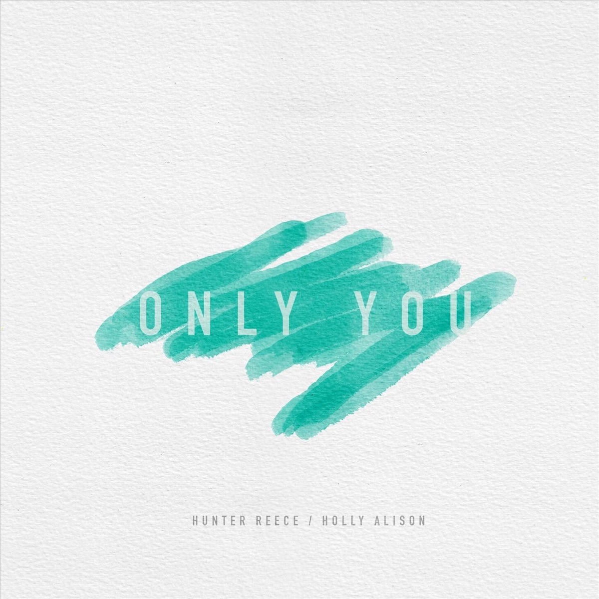 Only You - Single by Hunter Reece & Holly Alison album cover
