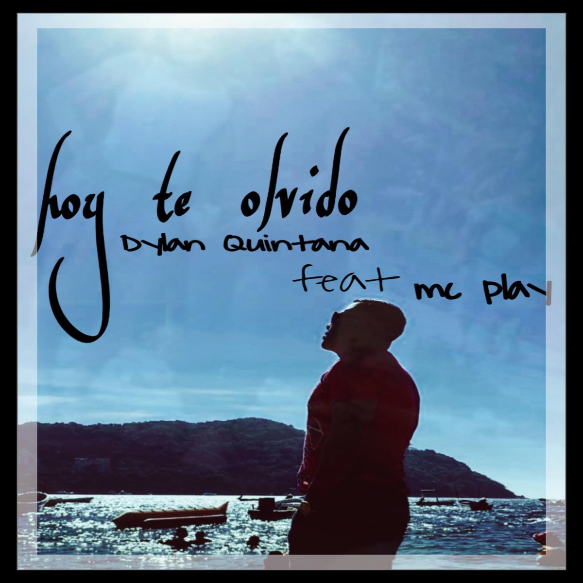 Hoy Te Olvido (feat. Mc Play) - Single by DYLAN QUINTANA album cover
