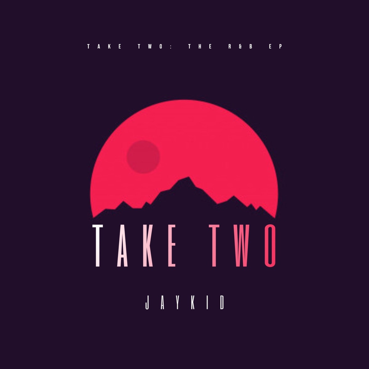 Take Two: The R&b EP by Jaykid album cover