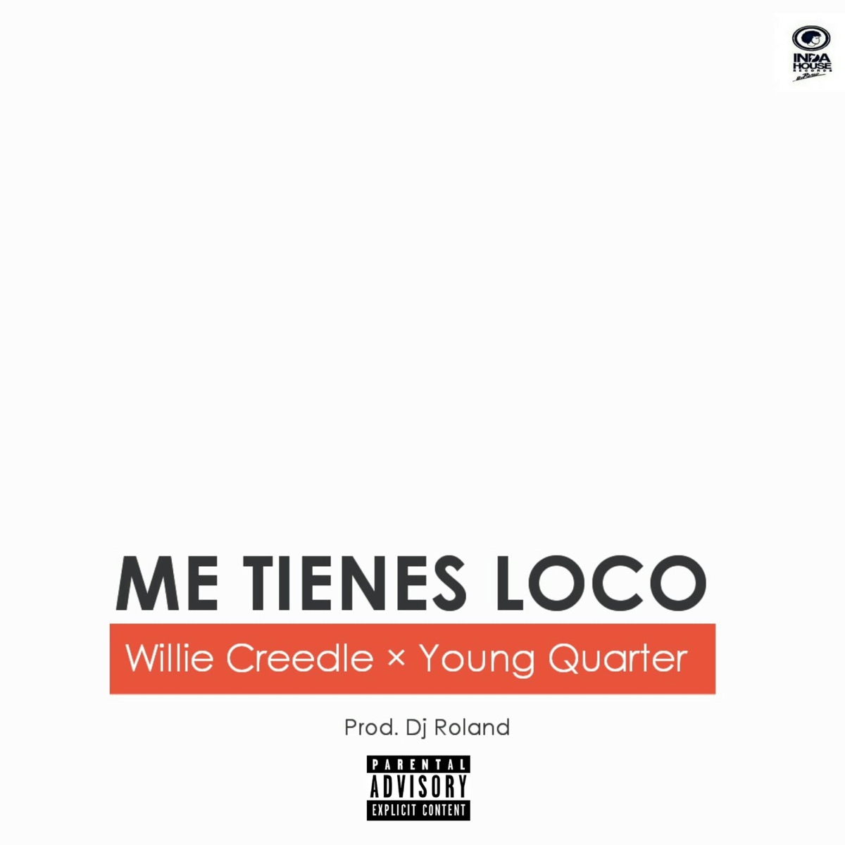 Me Tienes Loco (feat. Young Quarter) - Single by Willie Creedle album cover