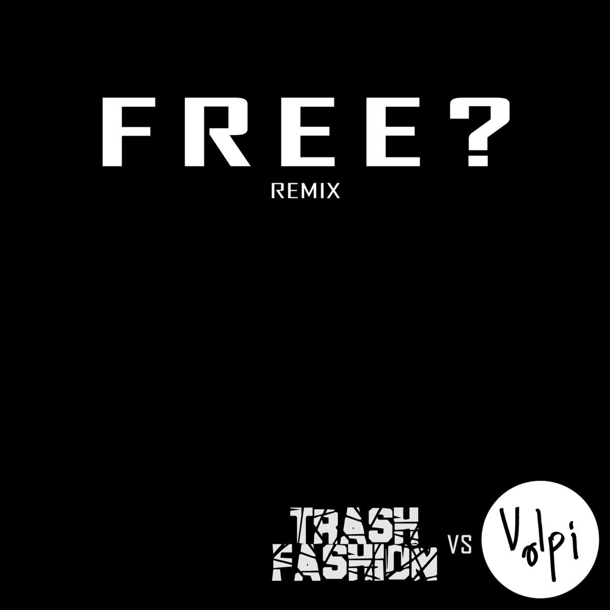 Free (Remix) [Remix] - Single by Trash Fashion & Volpi album cover