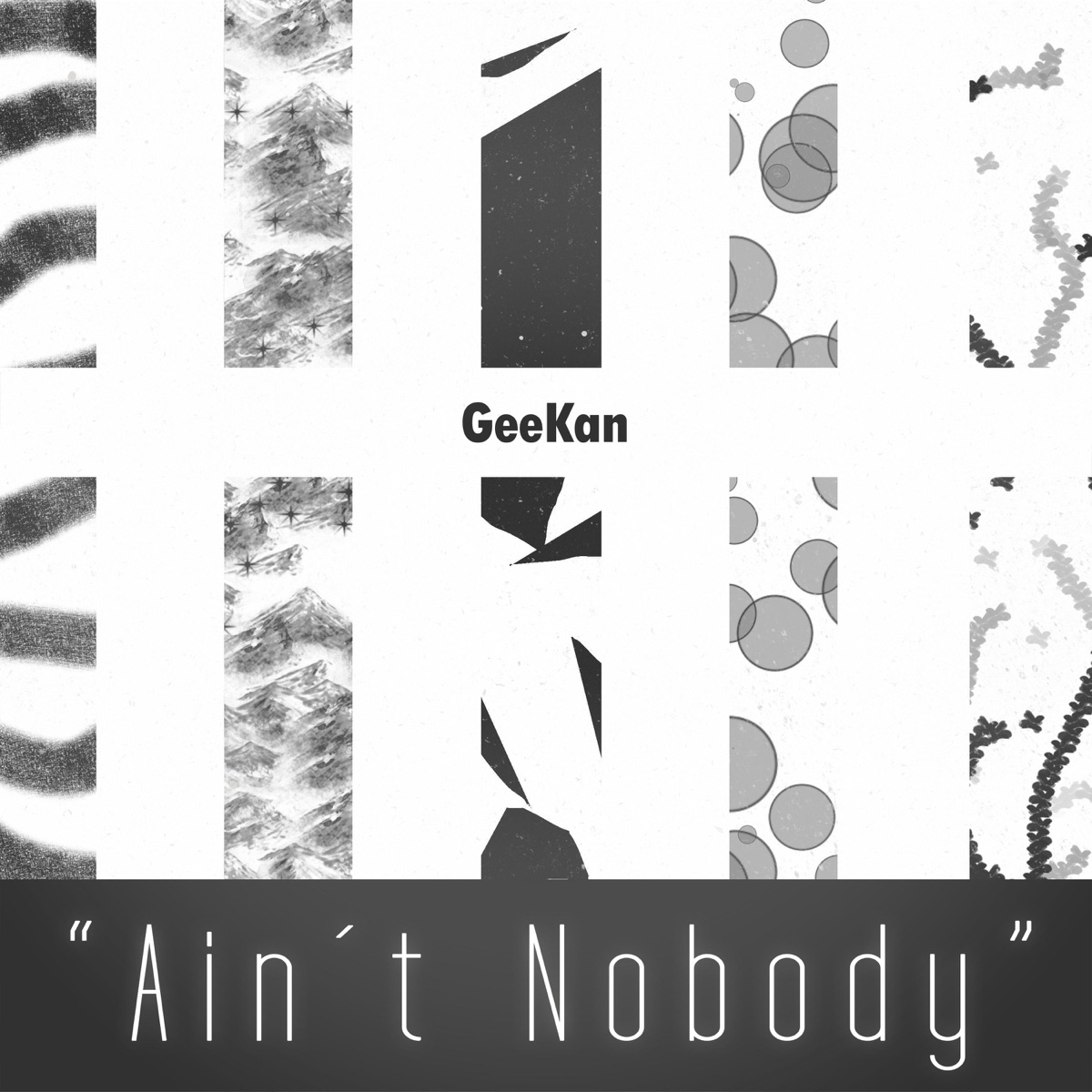 Ain't Nobody - Single by GeeKan album cover
