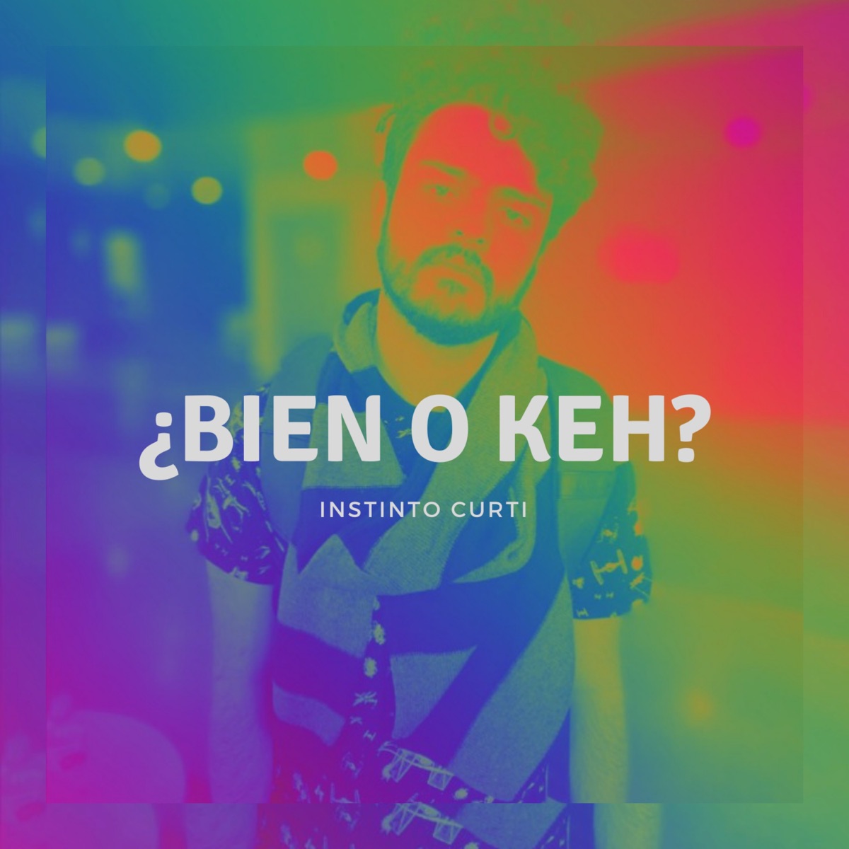 ¿Bien o Keh? (feat. Richard The Green) - Single by Instinto Curti album cover
