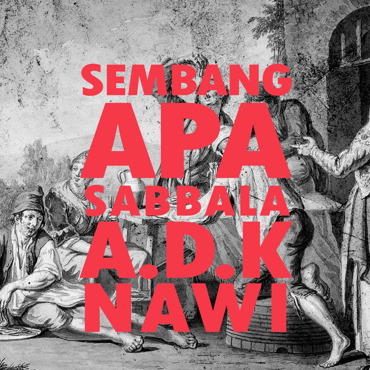Sembang Apa (feat. A.D.K & Nawi) - Single by Sabbala album cover
