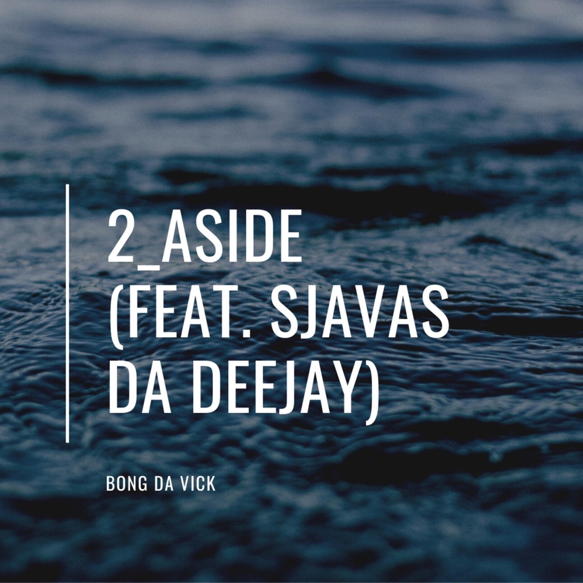2 Aside (feat. Sjavas Da Deejay) - Single by Bongs Da Vick album cover