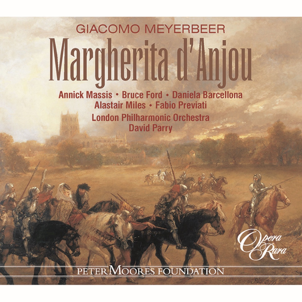 Meyerbeer: Margherita d'Anjou by Fabio Previati, Alastair Miles, David Parry, Daniela Barcellona, London Philharmonic Orchestra, Annick Massis & Bruce Ford album cover